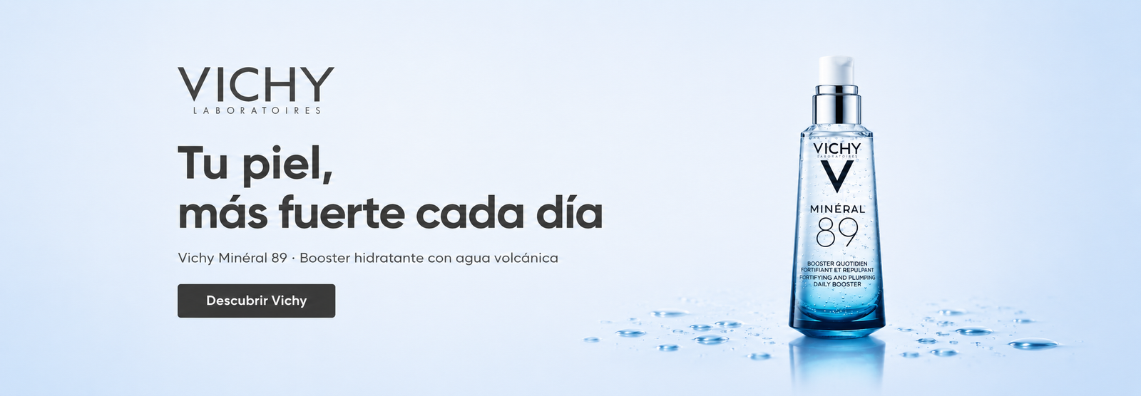 Vichy Minéral 89 — Tu piel, más fuerte cada día. Booster hidratante con agua volcánica.